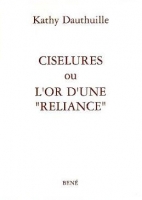 Ciselures ou l'or d'une reliance