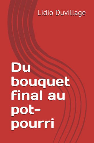 Couverture de Du bouquet final au pot-pourri