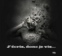 Sur le poème : <br /> "J'écris donc je vis" de Vikthor